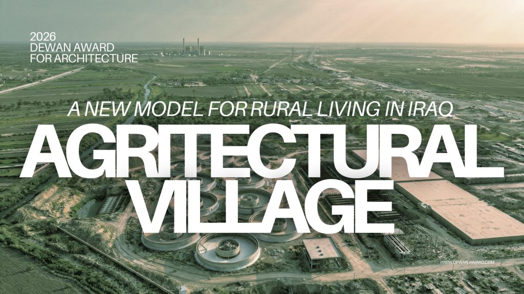 Dewan Award for Architecture 2026: AGRITECTURAL VILLAGE IN IRAQ